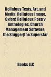 Produkt-Bild: Religious Texts, Art, and Media Religious Texts, Art, and Media: Religious Image, Oxford Religious Poetry Anthologies, Churchreligious Image, Oxford R