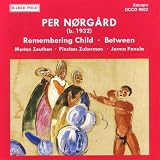 Per Nørgård: Remembering Child / Between