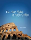 The Attic Nights of Aulus Gellius: Intermediate Reader and Grammar Review (Latin Edition)