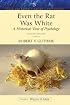 Even the Rat Was White: A Historical View of Psychology (Allyn & Bacon Classics Edition) (2nd Edition) (Allyn and Bacon Classics Edition)
