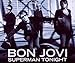 Bon Jovi, Superman Tonight (2-Track), 発売中