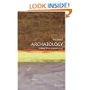 Archaeology: A Very Short Introduction (Very Short Introductions)