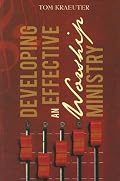 Developing an Effective Worship Ministry (Updated)