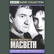 BBC Radio Shakespeare: Macbeth (Dramatized) | [William Shakespeare]