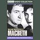 BBC Radio Shakespeare: Macbeth (Dramatised)
