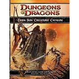 Dark Sun Creature Catalog (Dungeons and Dragons: Roleplaying Game Supplement) ~ Richard Baker