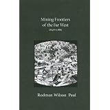 Mining Frontiers of the Far West, 1848-1880.