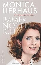Immer noch ich: Mein Weg zur&uuml;ck ins Leben
