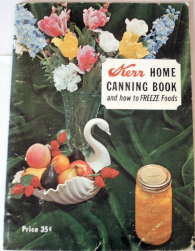 kerr home canning book and how to freeze foods