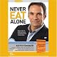 Never Eat Alone: And Other Secrets to Success, One Relationship at a Time