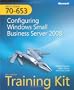 MCTS Self-Paced Training Kit (Exam 70-653): Configuring Windows� Small Business Server 2008 (Mcts Self Paced T/Kit 70-653)