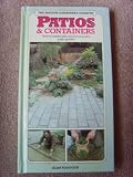 The master gardener's guide to patios & containers : how to create and care for your own patio garden