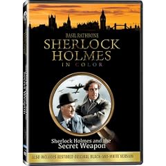 Sherlock Holmes and the Secret Weapon - In COLOR! Also Includes the Original Black-and-White... by 