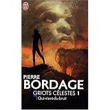 Griots c�lestes, Tome 1 : Qui-vient-du-bruitpar Pierre Bordage