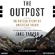 The Outpost: An Untold Story of American Valor