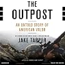 The Outpost: An Untold Story of American Valor