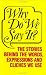 Why Do We Say It?: The Stories Behind the Words, Expressions and Cliches We Use