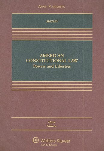 American Constitutional Law: Powers & Liberties 3rd Edition