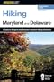 Hiking Maryland and Delaware, 2nd: A Guide to Maryland and Delaware's Greatest Hiking Adventures (State Hiking Series)