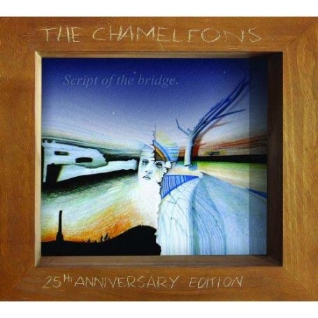 Chameleons - Script of the Bridge: 25th Anniversary Edition - Zortam Music