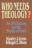 Who needs theology?: Invitation to the Study of God