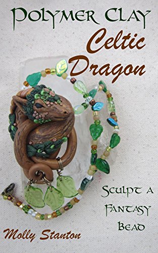 Polymer Clay Celtic Dragon: Sculpt a Fantasy Bead