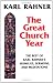 The Great Church Year: The Best of Karl Rahner's Homilies, Sermons, and Meditations