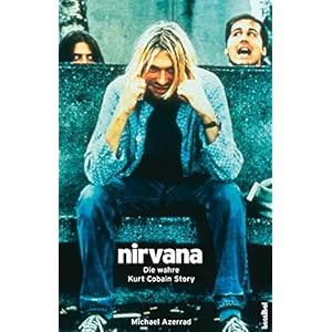 Nirvana - Come As You Are (Die wahre Kurt Cobain Story) (Rockbiographien)