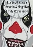 Lia Scott Price's Demonic & Negative Entity Possession