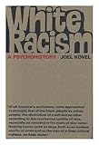 White racism : a psychohistory