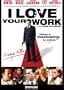 I Love Your Work