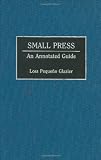 Small Press: An Annotated Guide