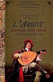 Petit Manuel de l'Argot ou l'art du parler canaille