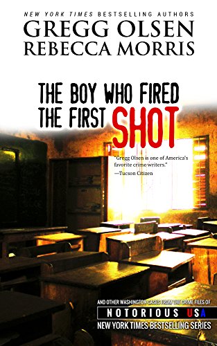 The Boy Who Fired The First Shot (Notorious USA, Oregon Book 2)