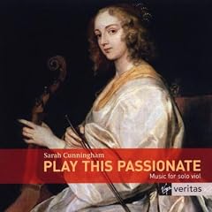 Play This Passionate: Music for Solo Viola Da Gamba