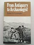 From antiquary to archaeologist : a biography of William Cunnington, 1754-1810