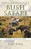 Wingar Hogan's Bush Safari: The Big Bush Gang Adventure at Bunyip (English Edition)