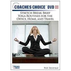 Stretch Break: Brief Yoga Routines for the Office, Home, and Travel