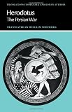 Herodotus: The Persian War (Translations from Greek and Roman Authors)