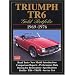 Triumph TR6 Gold Portfolio 1969-1976 (Brooklands Books Road Test Series) (Brooklands Road Tests)