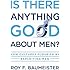 Is There Anything Good About Men?: How Cultures Flourish by Exploiting Men