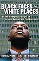 Black Faces in White Places: 10 Game-Changing Strategies to Achieve Success and Find Greatness