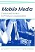 Mobile Media: Content and Servies for Wireless Communcations (European Institute for ...
