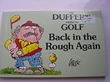 The duffer's guide to golf: back in the rough again