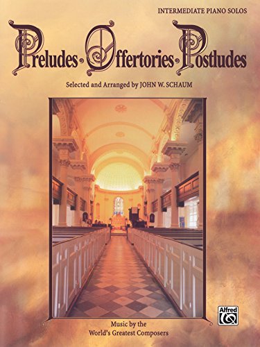 Preludes * Offertories * Postludes: For Intermediate Piano (Schaum Method Supplement)