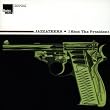 I Shot the President