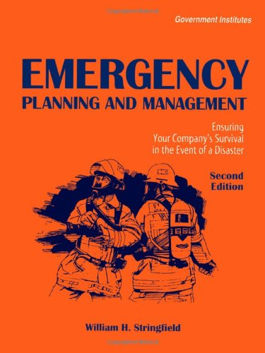 Emergency Planning and Management: Ensuring Your Company\'s Survival in the Event of a Disaster