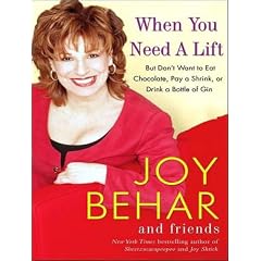 When You Need a Lift: But Don't Want to Eat Chocolate, Pay a Shrink, or Drink a Bottle of Gin