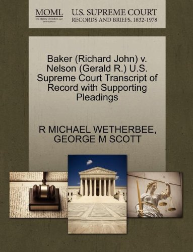 Baker (Richard John) v. Nelson (Gerald R.) U.S. Supreme Court Transcript of Record with Supporting Pleadings