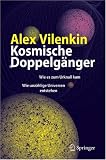 Kosmische Doppelg&auml;nger: Wie es zum Urknall kam - Wie unz&auml;hlige Universen entstehen - Alex Vilenkin